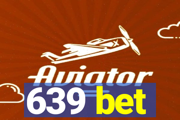 639 bet